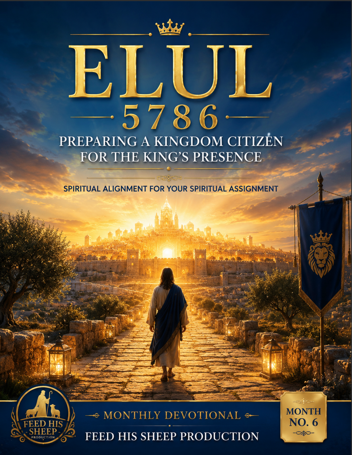 ELUL 5786 – Preparing a Kingdom Citizen for the King’s Presence